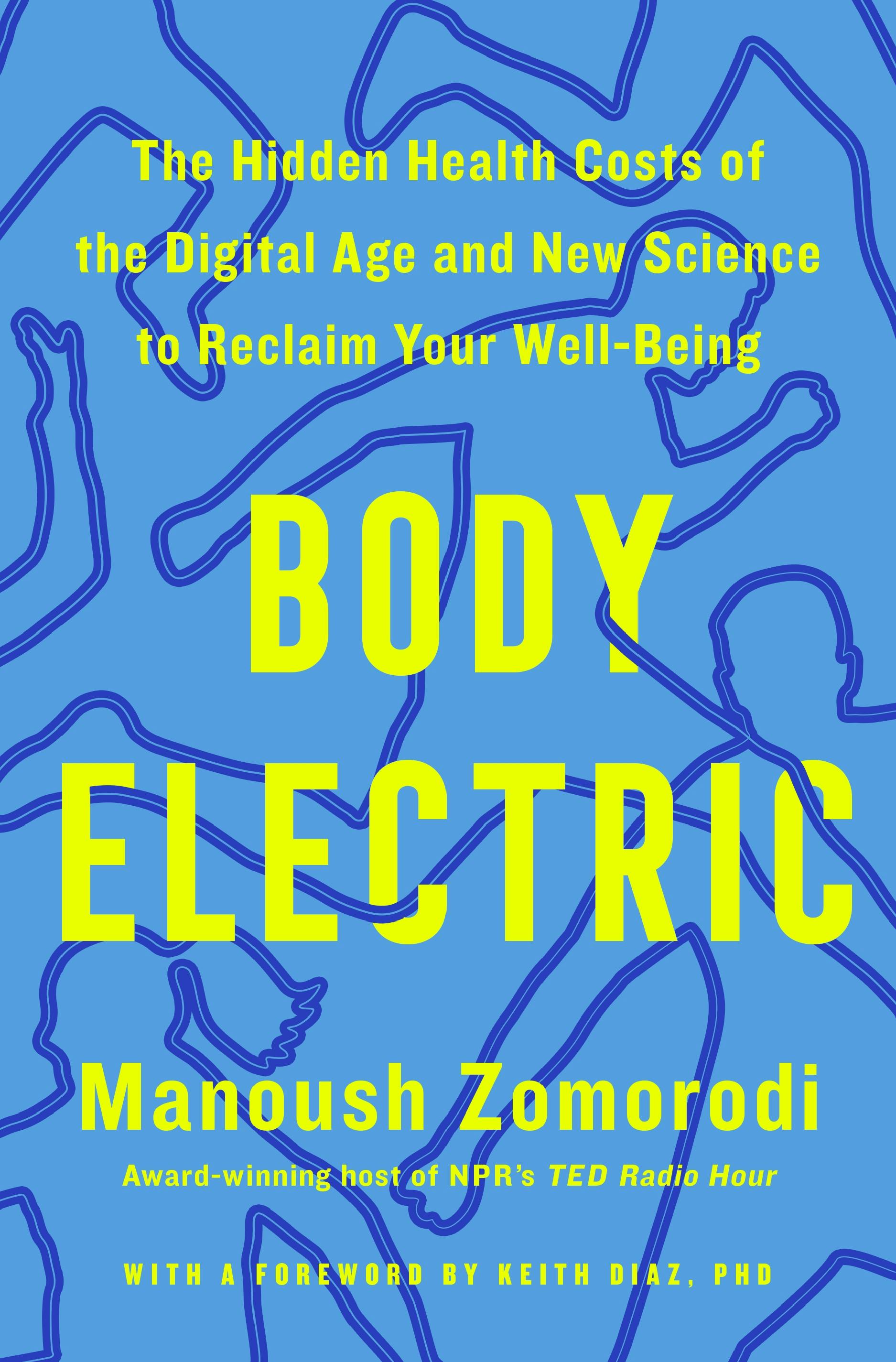 Body Electric by Manoush Zomorodi